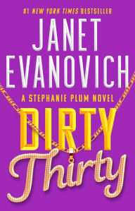 Title: Dirty Thirty (Stephanie Plum Series #30), Author: Janet Evanovich